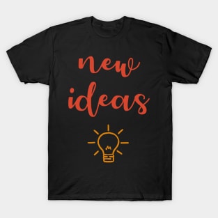 New Ideas, Glowing Bright, Motivational, Inspirational, Typography, Aesthetic Text, Minimalistic T-Shirt